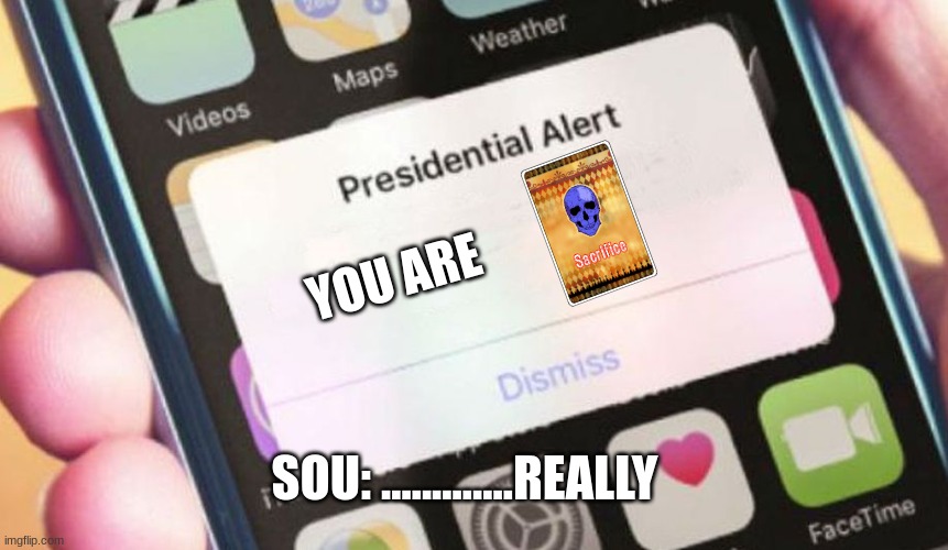 Presidential Alert Meme | YOU ARE; SOU: .............REALLY | image tagged in memes,presidential alert | made w/ Imgflip meme maker