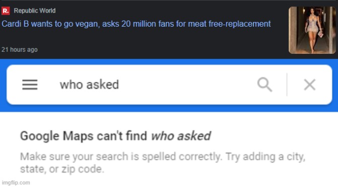 We don't care about your diet u vegans | image tagged in google maps can't find who asked | made w/ Imgflip meme maker