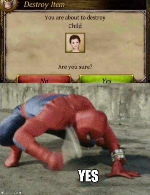 YES | image tagged in spiderman wrench | made w/ Imgflip meme maker