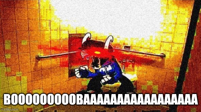 me when booba | BOOOOOOOOOBAAAAAAAAAAAAAAAAA | image tagged in me when booba | made w/ Imgflip meme maker