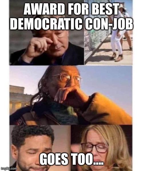 DNC DramaAwards | AWARD FOR BEST DEMOCRATIC CON-JOB; GOES TOO…. | image tagged in dnc,funny,happy,oscars | made w/ Imgflip meme maker