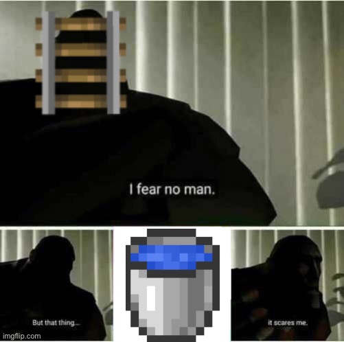 I fear no man | image tagged in i fear no man | made w/ Imgflip meme maker