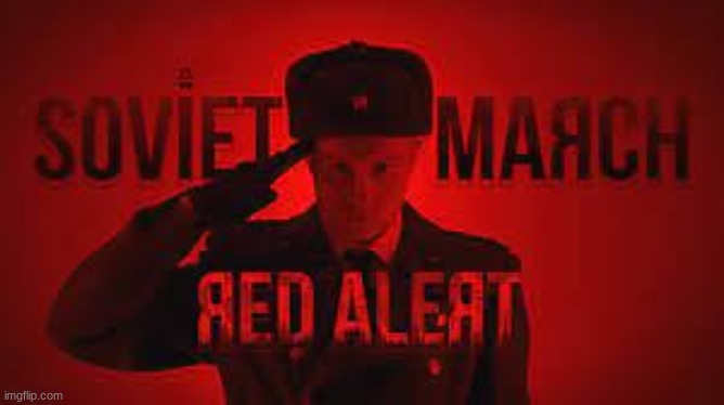 Soviet March Red Alert Russian Cover | image tagged in soviet march red alert russian cover | made w/ Imgflip meme maker