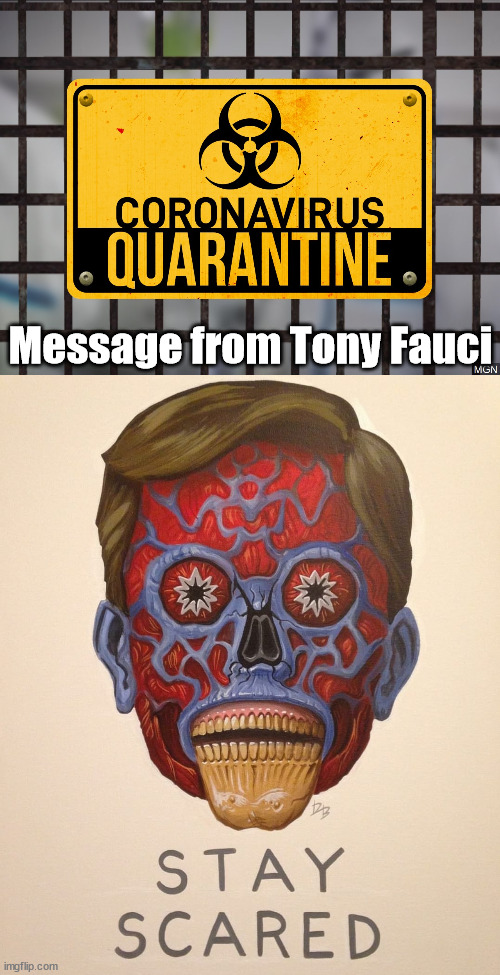 Message from Tony Fauci | image tagged in coronavirus quarantine,political meme | made w/ Imgflip meme maker
