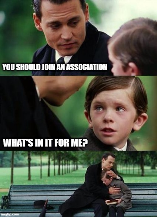 Join an association |  YOU SHOULD JOIN AN ASSOCIATION; WHAT'S IN IT FOR ME? | image tagged in crying-boy-on-a-bench | made w/ Imgflip meme maker