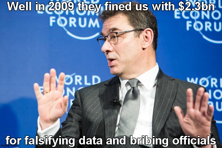 Well in 2009 they fined us with $2.3bn for falsifying data and bribing officials | made w/ Imgflip meme maker