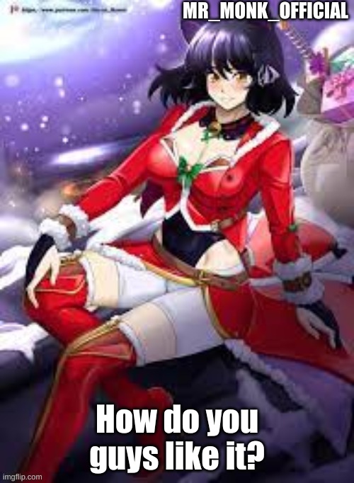 Mr_Monk_Official Christmas Temp | How do you guys like it? | image tagged in mr_monk_official christmas temp | made w/ Imgflip meme maker