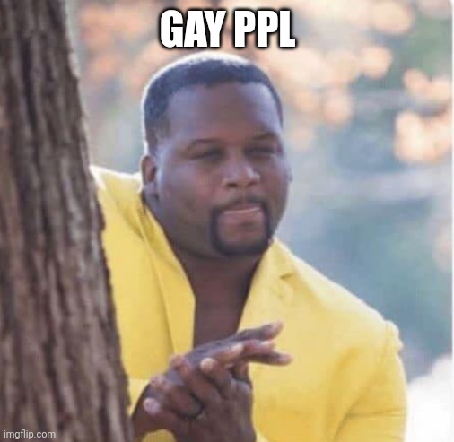 Licking lips | GAY PPL | image tagged in licking lips | made w/ Imgflip meme maker