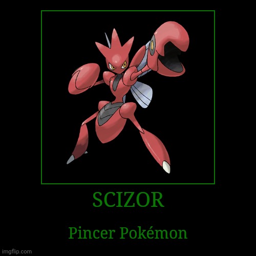 Scizor | image tagged in demotivationals,pokemon,scizor | made w/ Imgflip demotivational maker