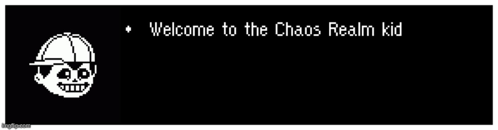 Welcome the the Chaos Realm kid | image tagged in welcome the the chaos realm kid | made w/ Imgflip meme maker