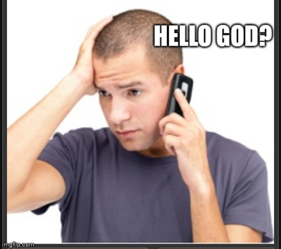 Hello | image tagged in hello god | made w/ Imgflip meme maker