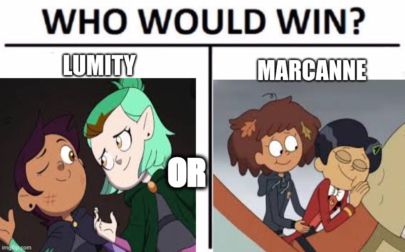 Who Would Win? | LUMITY; MARCANNE; OR | image tagged in memes,who would win | made w/ Imgflip meme maker
