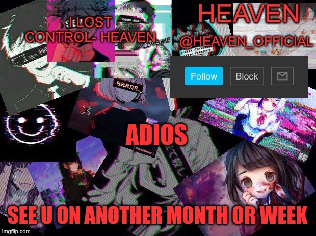 bye cookis ;-; | ADIOS; SEE U ON ANOTHER MONTH OR WEEK | image tagged in heavenly | made w/ Imgflip meme maker