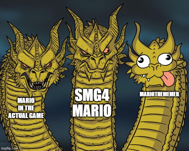 Three-headed Dragon | SMG4 MARIO; MARIOTHEMEMER; MARIO IN THE ACTUAL GAME | image tagged in three-headed dragon | made w/ Imgflip meme maker