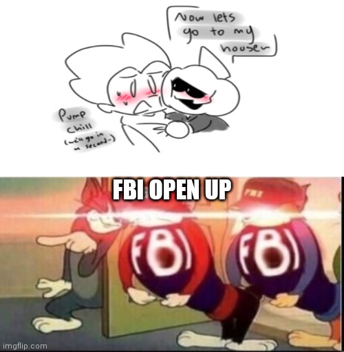 Tom sends FBI | FBI OPEN UP | image tagged in tom sends fbi,cursed ship,pedophilia | made w/ Imgflip meme maker