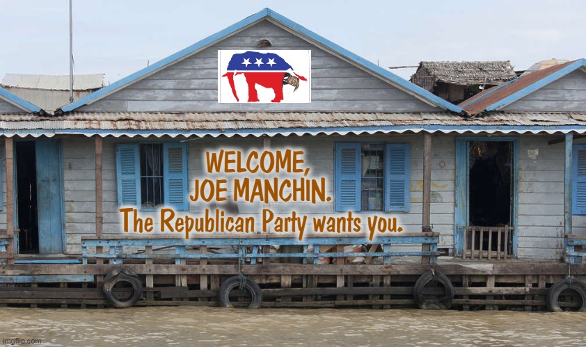 Democrats may fight, but they're not plumb crazy like Republicans. | WELCOME, 
JOE MANCHIN. The Republican Party wants you. | image tagged in democrats,fight,republicans,crazy | made w/ Imgflip meme maker