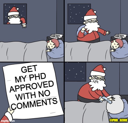 Santa PhD | GET MY PHD APPROVED WITH NO COMMENTS; @PHD_GENIE | image tagged in letter to murderous santa | made w/ Imgflip meme maker