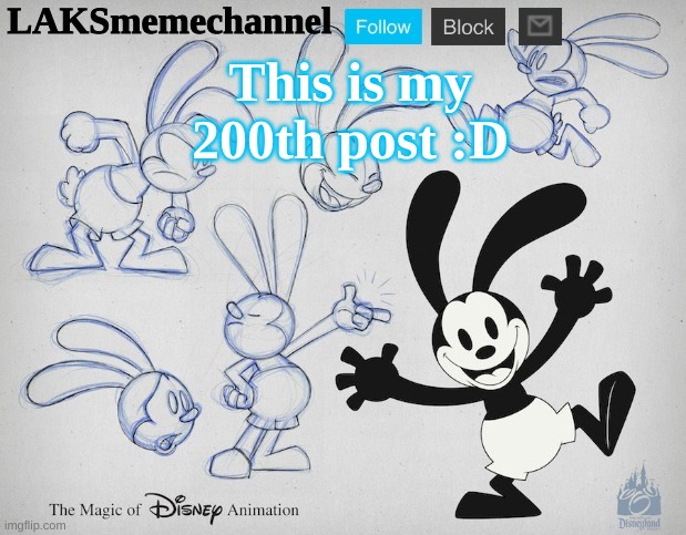 thank you every body | This is my 200th post :D | image tagged in laks oswald template | made w/ Imgflip meme maker