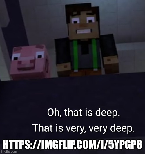 deep | HTTPS://IMGFLIP.COM/I/5YPGP8 | image tagged in deep | made w/ Imgflip meme maker