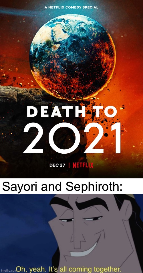 Sayori and Sephiroth: | image tagged in it's all coming together,sayori and sephiroth | made w/ Imgflip meme maker