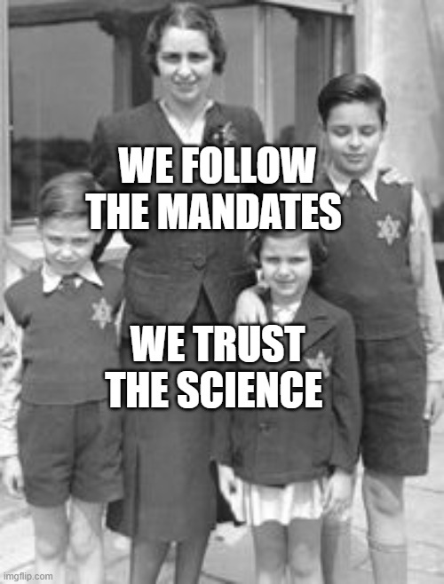 Jewish badges | WE FOLLOW THE MANDATES; WE TRUST THE SCIENCE | image tagged in jewish badges | made w/ Imgflip meme maker