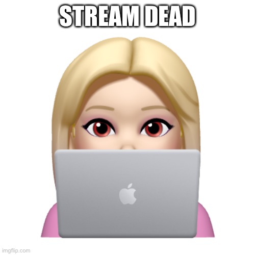 Bc bored | STREAM DEAD | image tagged in peach is looking | made w/ Imgflip meme maker