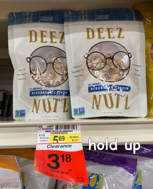 why... just why | hold up | image tagged in deez nutz | made w/ Imgflip meme maker