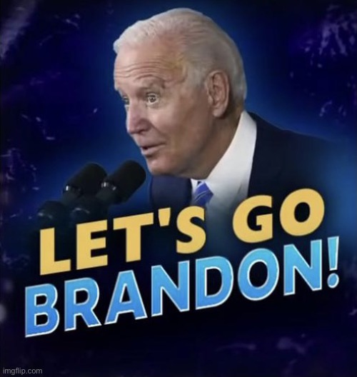 Lets go Brandon | image tagged in lets go brandon | made w/ Imgflip meme maker