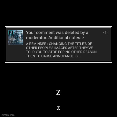 z | image tagged in funny,demotivationals | made w/ Imgflip demotivational maker