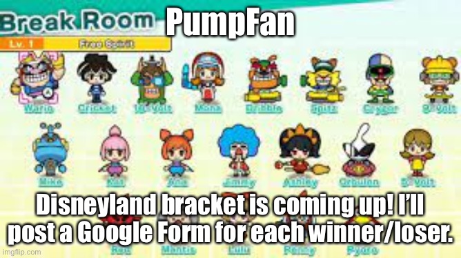 Are you readyyyyyyyyyyyy? | PumpFan; Disneyland bracket is coming up! I’ll post a Google Form for each winner/loser. | image tagged in pumpfan's warioware announcement template,disneyland,bracket,google forms,survey,why do tags even exist | made w/ Imgflip meme maker