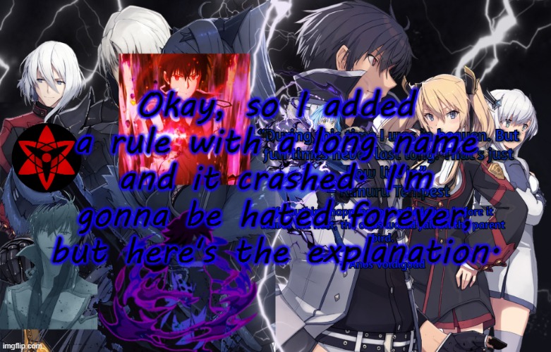 Illumina very high effort temp | Okay, so I added a rule with a long name and it crashed. I'm gonna be hated forever, but here's the explanation. | image tagged in illumina very high effort temp | made w/ Imgflip meme maker