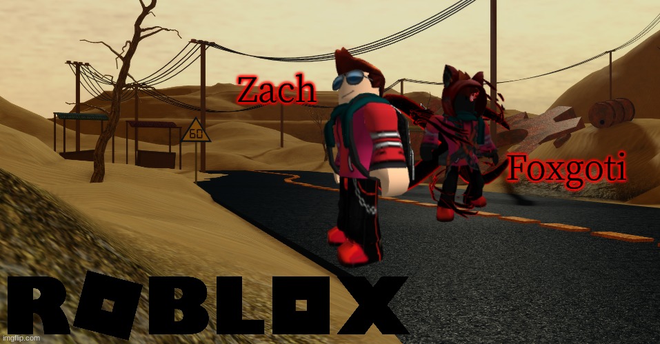 whatcha think? | Zach; Foxgoti | image tagged in roblox | made w/ Imgflip meme maker