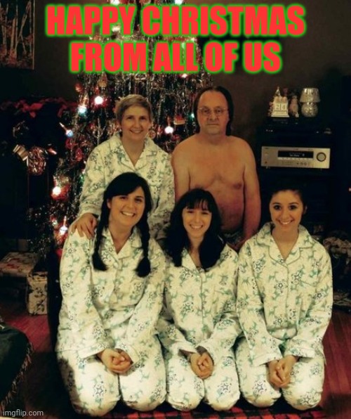 Worst Christmas card ever |  HAPPY CHRISTMAS FROM ALL OF US | image tagged in christmas,card,merry christmas,creepy | made w/ Imgflip meme maker