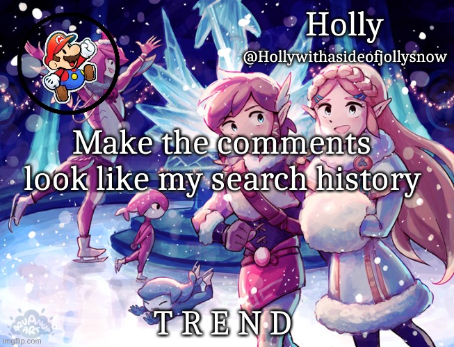 Holly Jolly Christmas has been playing downstairs for 30 minutes and it's driving me nuts | Make the comments look like my search history; T R E N D | image tagged in holly christmas announcement | made w/ Imgflip meme maker