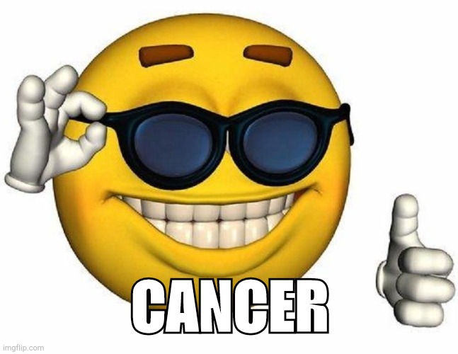 Thumbs Up Emoji | CANCER | image tagged in thumbs up emoji | made w/ Imgflip meme maker