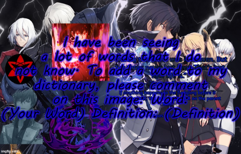 Illumina very high effort temp | I have been seeing a lot of words that I do not know. To add a word to my dictionary, please comment on this image: Word: (Your Word) Definition: (Definition) | image tagged in illumina very high effort temp | made w/ Imgflip meme maker