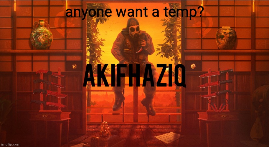 Akifhaziq CSGO template | anyone want a temp? | image tagged in akifhaziq csgo template | made w/ Imgflip meme maker