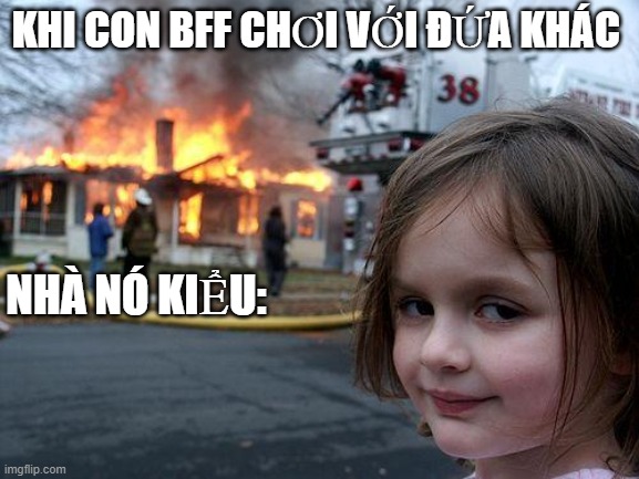 khi con BFF chơi với đứa khác be like Blank Meme Template