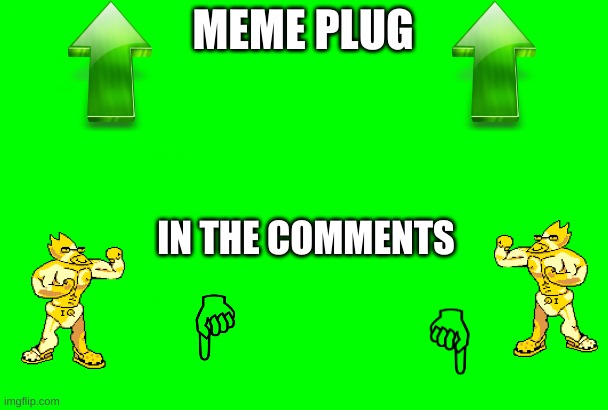 https://imgflip.com/i/5yqur6 | image tagged in meme plug template | made w/ Imgflip meme maker