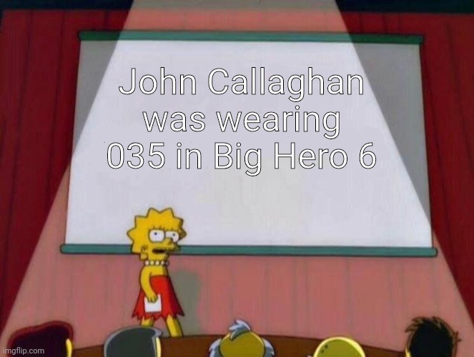 I'm just now realizing how many times there's been an unintentional scp reference in kids stuff | John Callaghan was wearing 035 in Big Hero 6 | image tagged in lisa explains | made w/ Imgflip meme maker