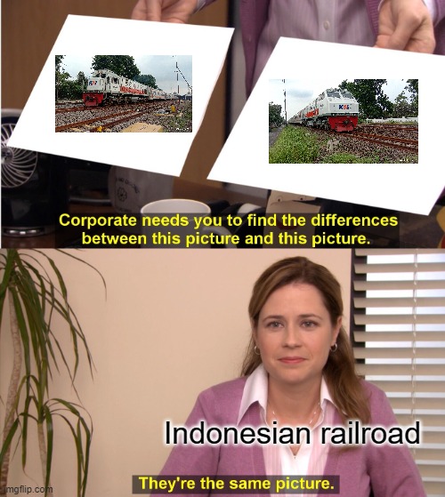 That one train your station | Indonesian railroad | image tagged in memes,they're the same picture | made w/ Imgflip meme maker