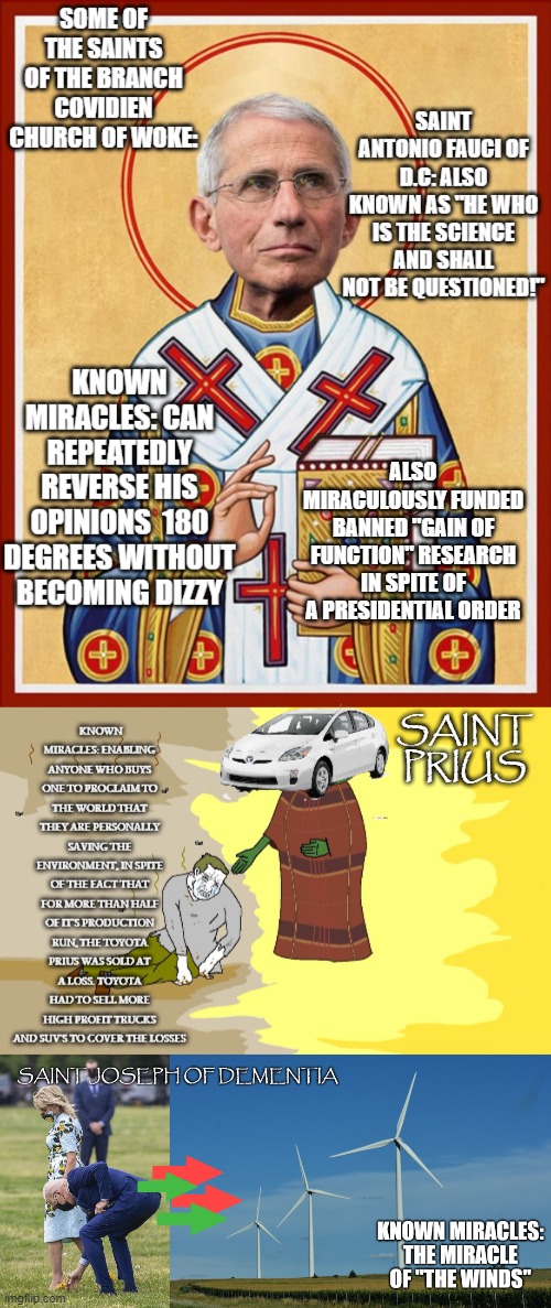 Democrats Call Republicans Cult Members: Are You Sure About That? | ALSO MIRACULOUSLY FUNDED BANNED "GAIN OF FUNCTION" RESEARCH IN SPITE OF A PRESIDENTIAL ORDER; SAINT PRIUS | image tagged in fauci,prius,biden | made w/ Imgflip meme maker