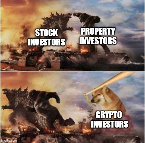 Investment | PROPERTY INVESTORS; STOCK INVESTORS; CRYPTO 
INVESTORS | image tagged in kong godzilla doge | made w/ Imgflip meme maker