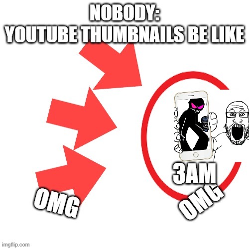 Clickbait in a nutshell | 3AM | image tagged in youtube thumbnails | made w/ Imgflip meme maker