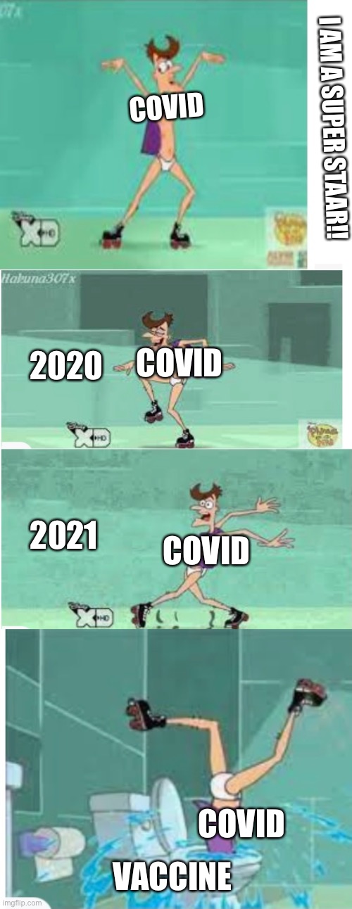 Doof toilet funny | COVID; I AM A SUPER STAAR!! COVID; 2020; 2021; COVID; COVID; VACCINE | image tagged in blank white template,i am a super star,funny,memes | made w/ Imgflip meme maker