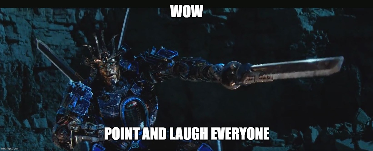 drift saying point and laugh | WOW; POINT AND LAUGH EVERYONE | image tagged in transformers | made w/ Imgflip meme maker