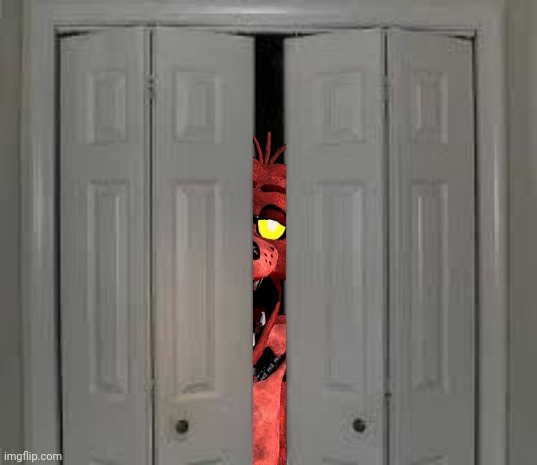 Foxy is waiting | image tagged in closet,foxy,fnaf,hiding | made w/ Imgflip meme maker