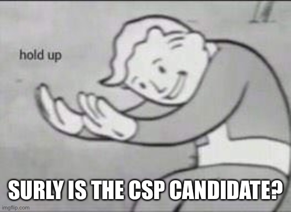 Only just realised because I’ve blocked him for months. That’s insane! Even more reason not to vote CSP. How low can they stoop? | SURLY IS THE CSP CANDIDATE? | made w/ Imgflip meme maker