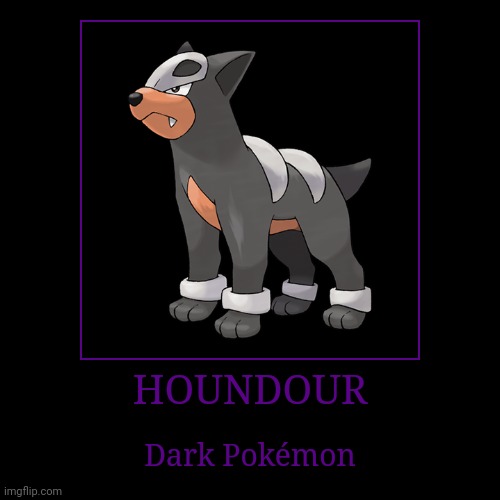Houndour | image tagged in demotivationals,pokemon,houndour | made w/ Imgflip demotivational maker