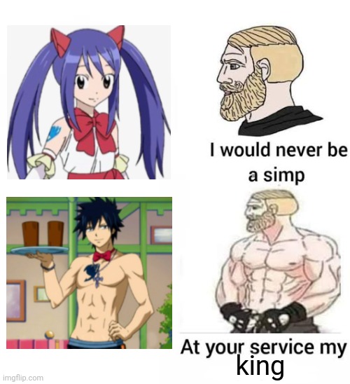 This template is the new "Claim a waifu pass", change my mind | king | image tagged in i would never be simp,fairy tail | made w/ Imgflip meme maker